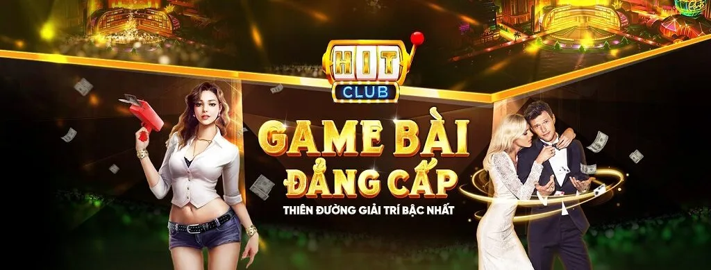 Hitclub thiên đường giải trí đẳng cấp bậc nhất